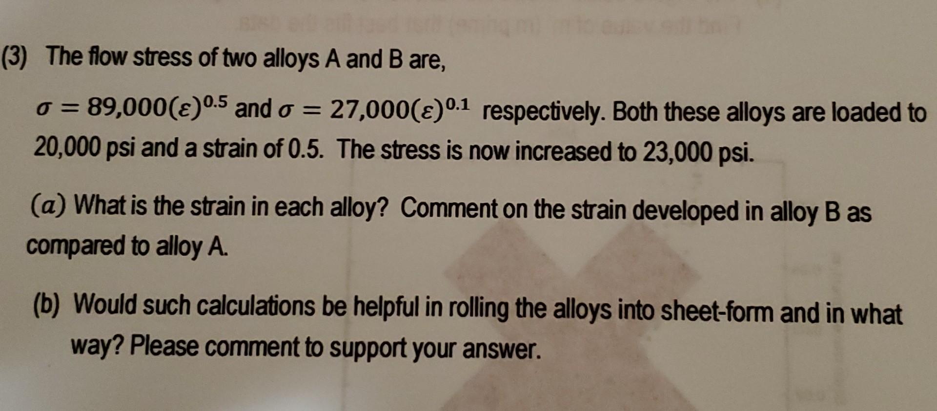 Solved 3) The Flow Stress Of Two Alloys A And B Are, | Chegg.com