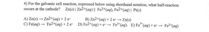 Solved 4) For the galvanic cell reaction, expressed below | Chegg.com