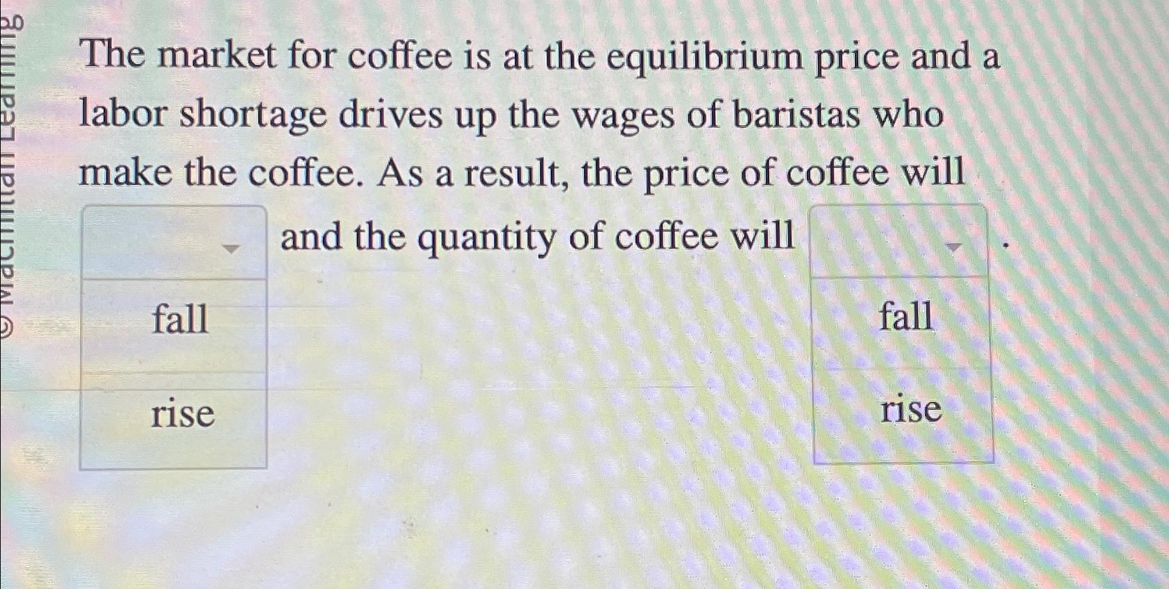 Solved The market for coffee is at the equilibrium price and