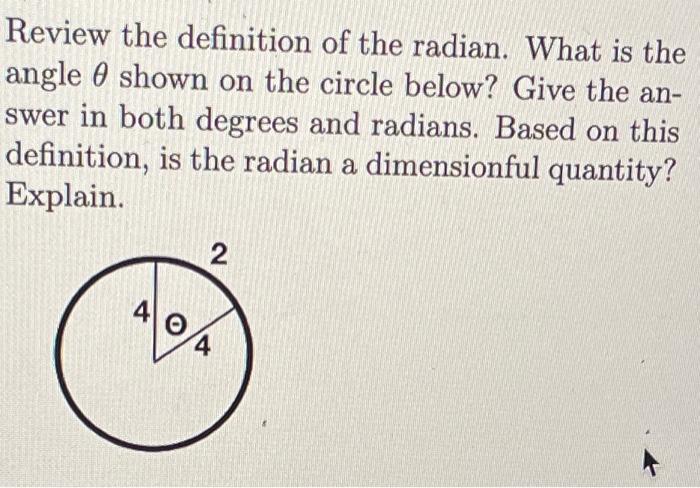 Solved Review the definition of the radian. What is the | Chegg.com