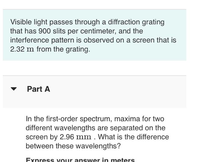 Solved Visible light passes through a diffraction grating