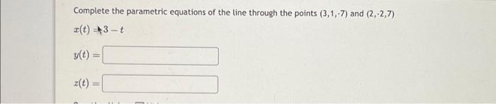 Solved Complete the parametric equations of the line through | Chegg.com