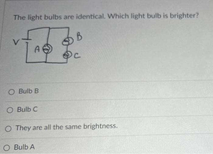 Solved The Light Bulbs Are Identical. Which Light Bulb Is | Chegg.com