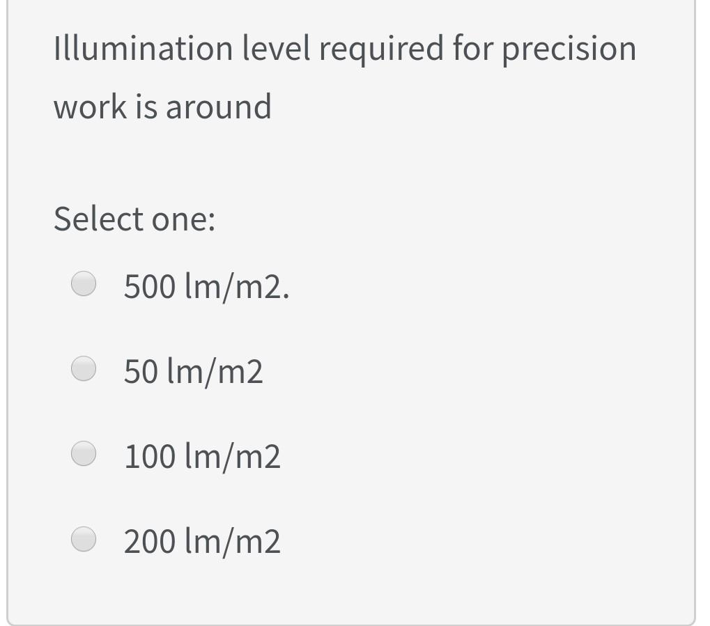 Solved Illumination level required for precision work is