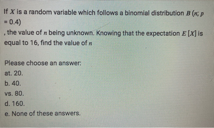 Solved If X is a random variable which follows a binomial | Chegg.com