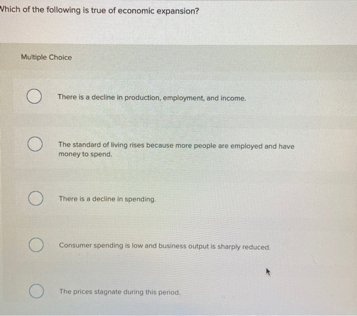 Solved Vhich of the following is true of economic expansion?