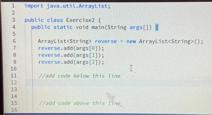 Solved 12345678910111213141516 import java.util. ArrayList; | Chegg.com