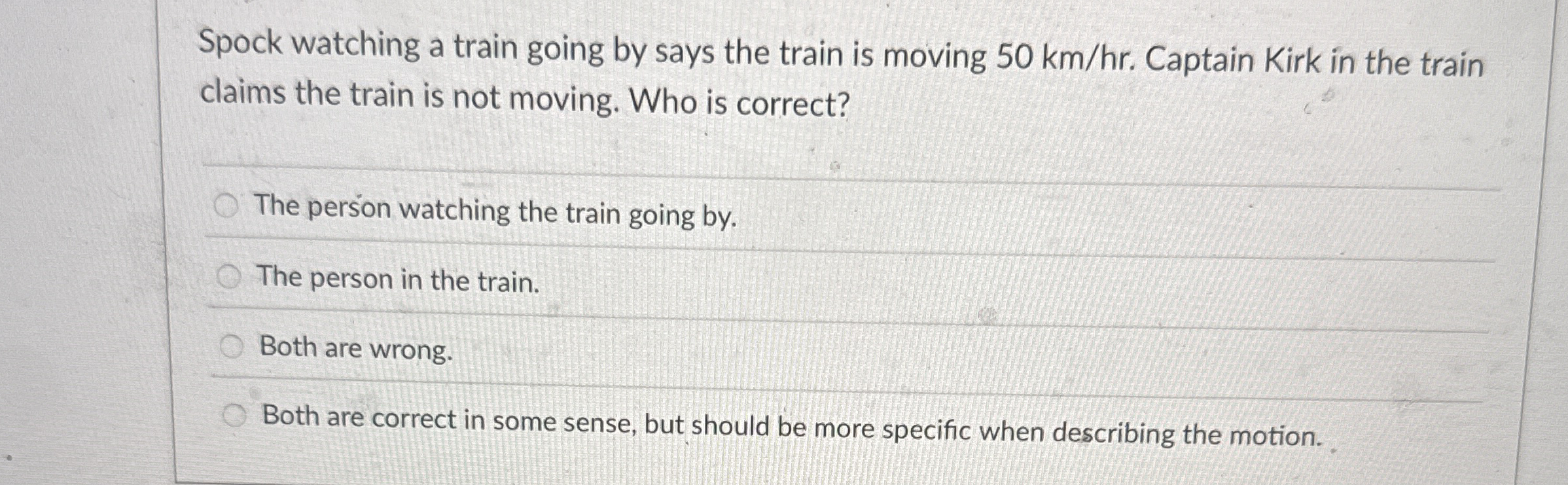 Solved Spock watching a train going by says the train is | Chegg.com