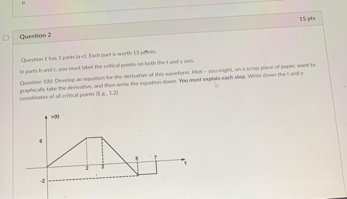 Solved р 15 pts D Question 2 Question 1 has 3 parts (a-c). | Chegg.com