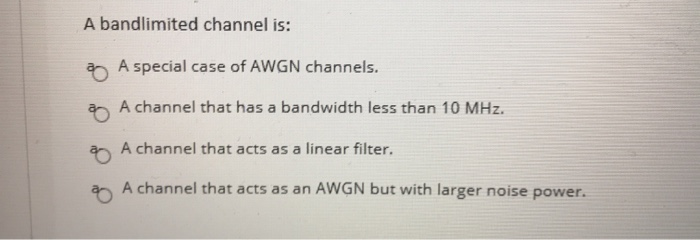 Solved A bandlimited channel is: A special case of AWGN | Chegg.com