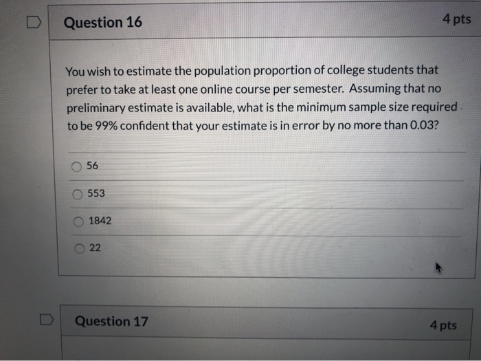 Solved Question 16 4 pts You wish to estimate the population | Chegg.com