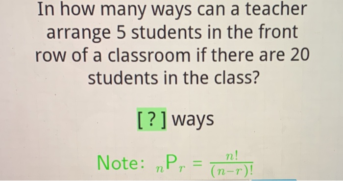 Solved In how many ways can a teacher arrange 5 students in | Chegg.com