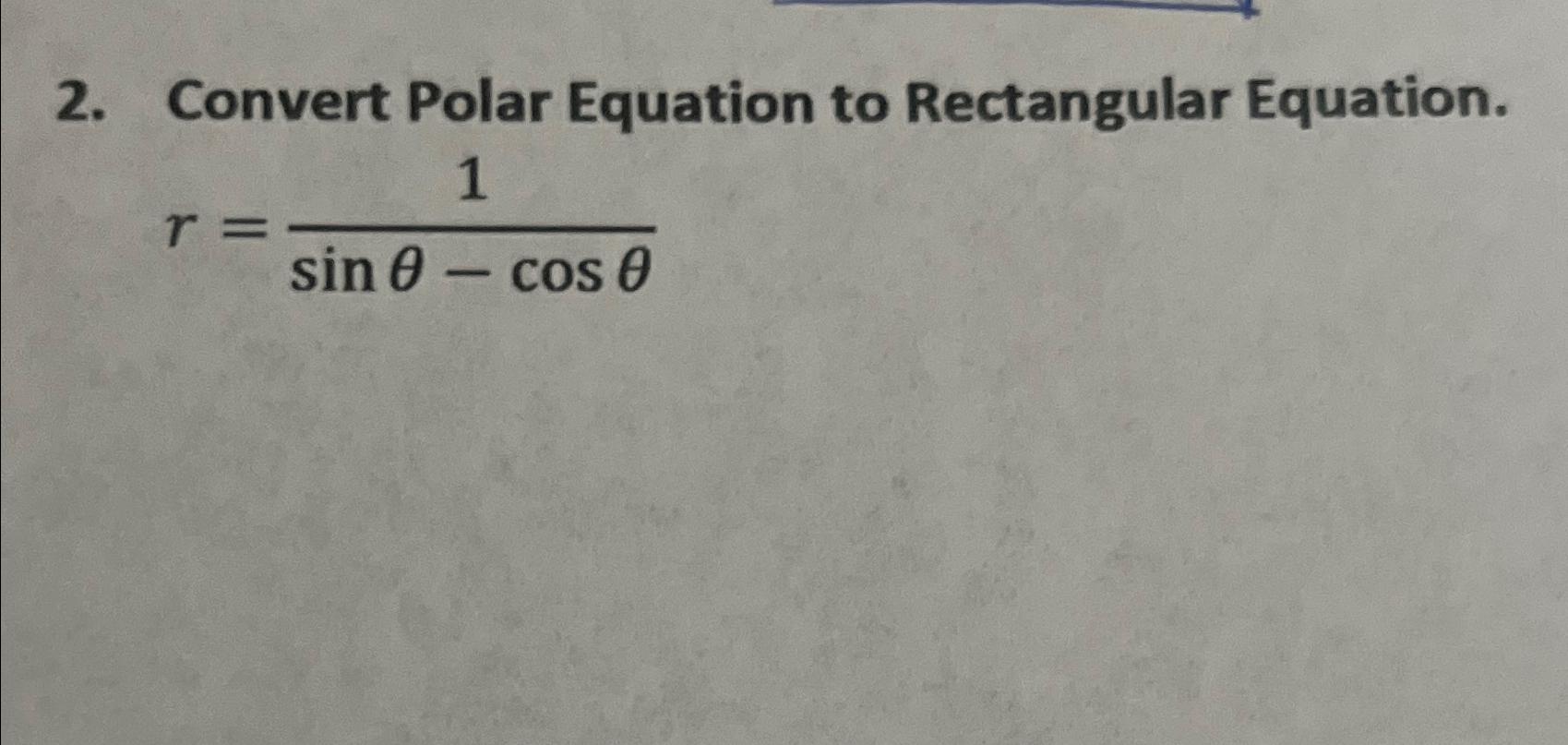 Solved Convert Polar Equation To Rectangular