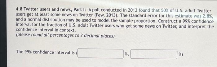 Solved 4.8 Twitter users and news, Part I: A poll conducted | Chegg.com