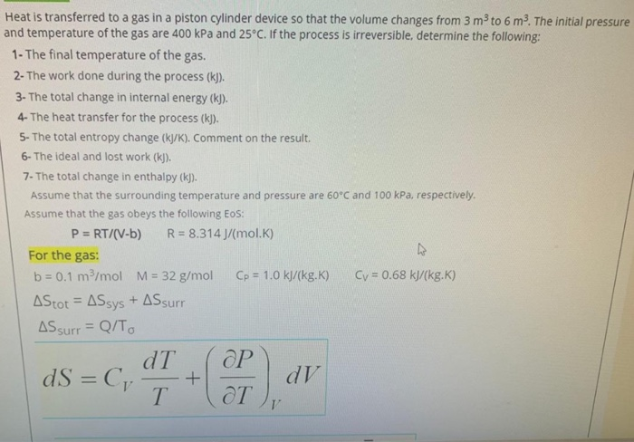 Solved Heat is transferred to a gas in a piston cylinder | Chegg.com