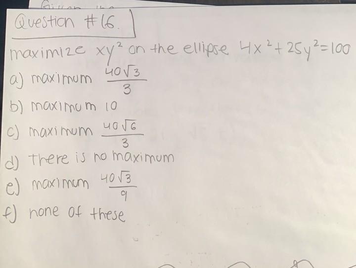 Solved Question 16 Maximize Xy On The Ellipse 4x2 25y2 100 Chegg Com