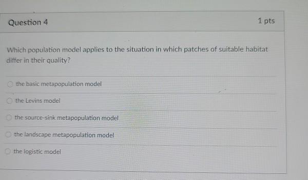 Solved Question 4 1 pts Which population model applies to | Chegg.com
