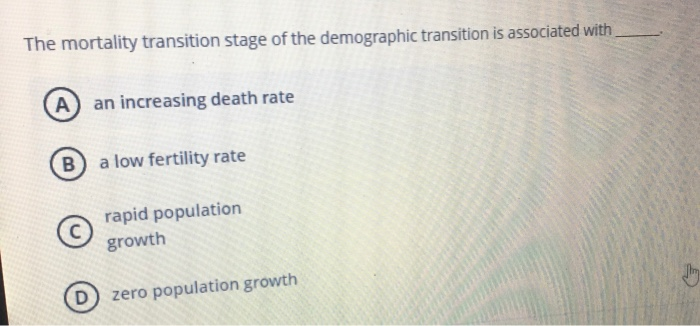 Solved The Mortality Transition Stage Of The Demographic Chegg Com