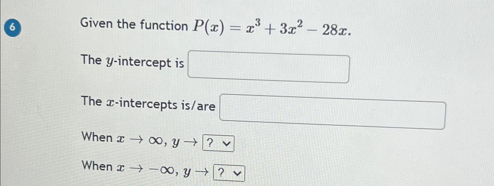 Solved 6 ﻿Given the function P(x)=x3+3x2-28x.The y-intercept | Chegg.com