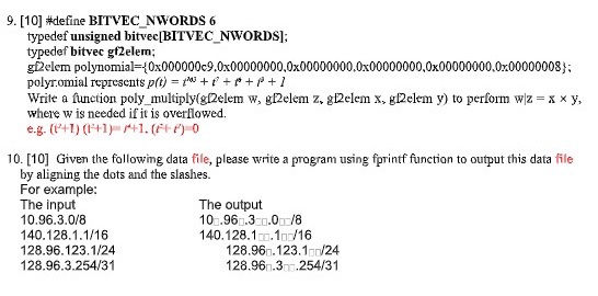 9. [10] #define BITVEC_NWORDSs 6 typedef unsigned bitvec[BITVEC_NWORDS]; typedef bitvec gf2elem; g2elem polynomial={0x000000c