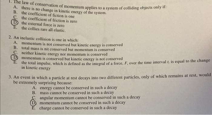 Solved 1. The Law Of Conservation Of Momentum Applies To A | Chegg.com