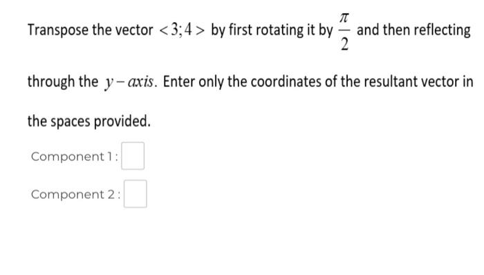 Solved Transpose the vector by first rotating it by 2π | Chegg.com
