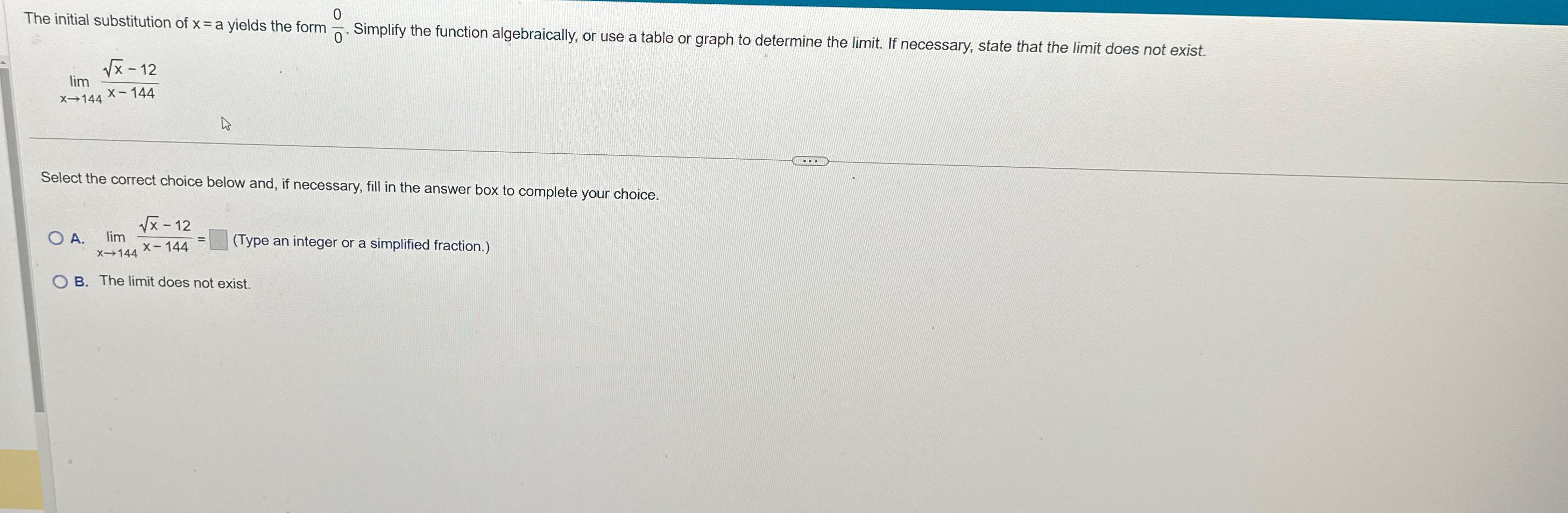 Solved The initial substitution of x= ﻿a yields the form 00. | Chegg.com