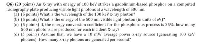 Solved Q6) (20 points) An X-ray with energy of 100keV | Chegg.com