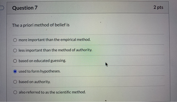 Solved Question 7 2 pts The a priori method of belief is O | Chegg.com