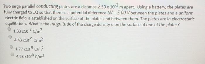 Solved Two large parallel conducting plates are a distance | Chegg.com