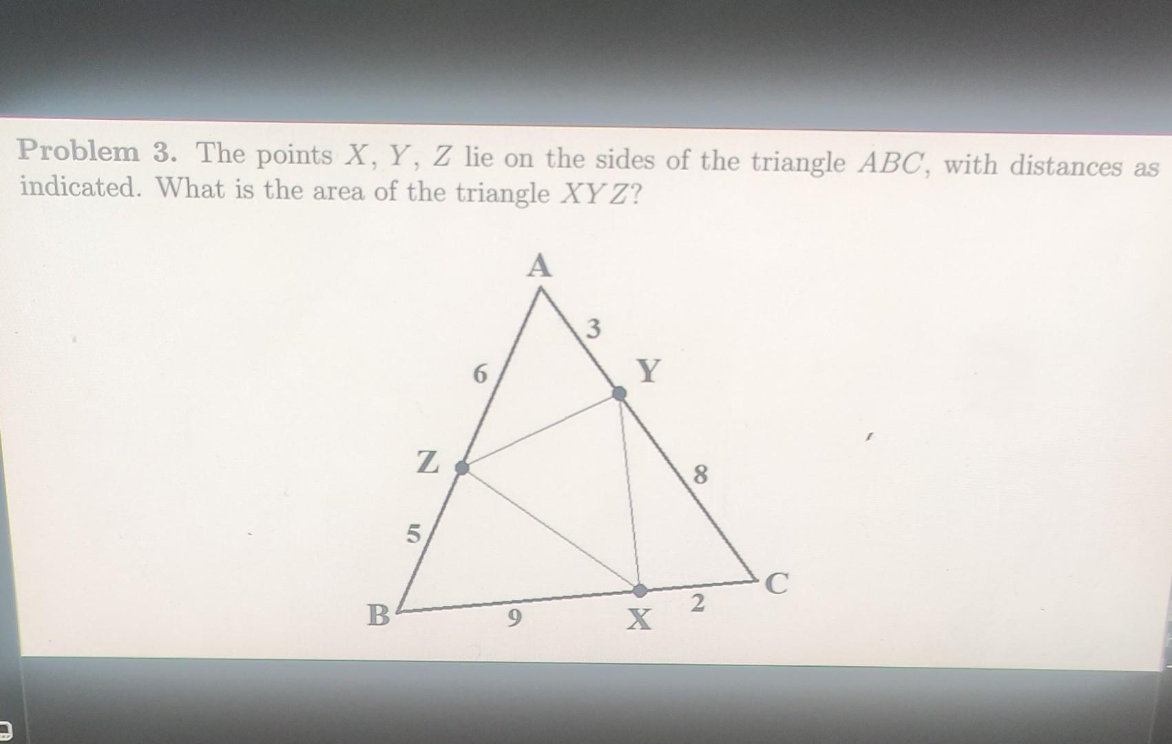 Solved Problem 3. The points X,Y,Z lie on the sides of the | Chegg.com