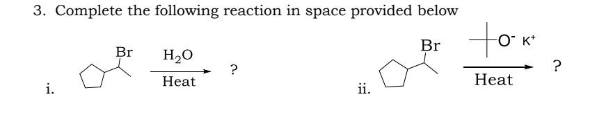 Solved 3. Complete the following reaction in space provided | Chegg.com