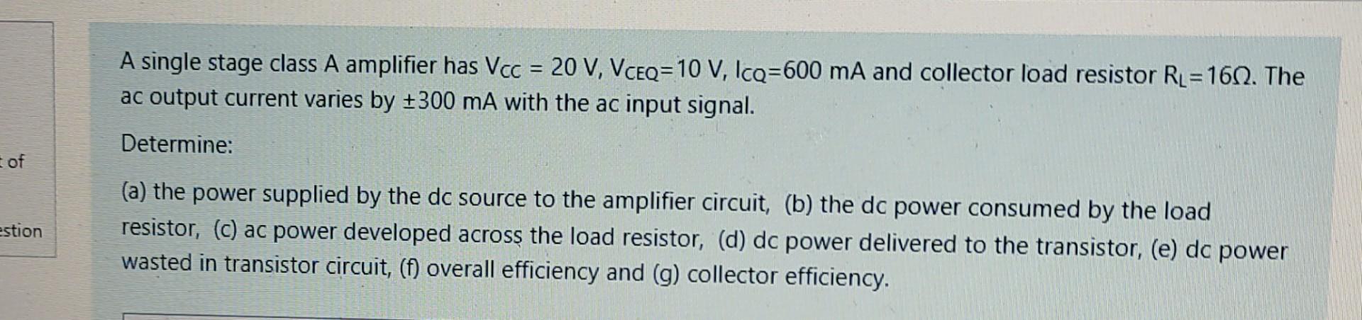 Solved A single stage class A amplifier has Vcc = 20 V, | Chegg.com