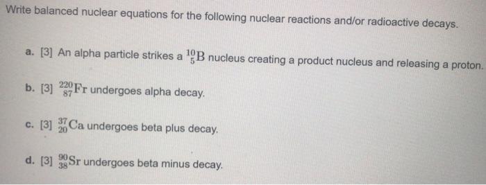 Solved Write Balanced Nuclear Equations For The Following | Chegg.com