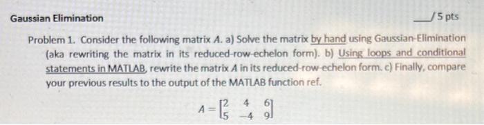Solved Gaussian Elimination /5pts Problem 1. Consider the | Chegg.com
