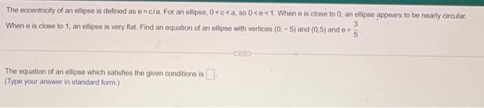 Solved The eccentricity of an ellipse is defined as e=c/a. | Chegg.com