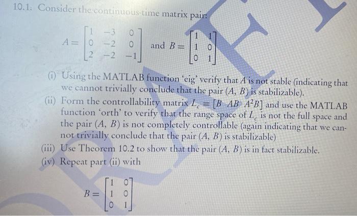 10.1. Consider the continuous-time matrix pair: -3 A= | Chegg.com
