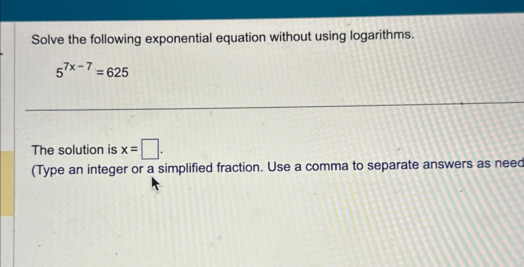 Solved Solve the following exponential equation without | Chegg.com