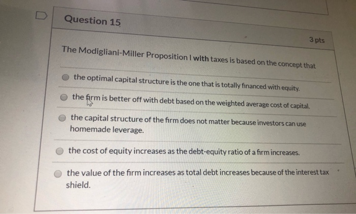 Solved Question 15 3 Pts The Modigliani Miller Proposition I 4396