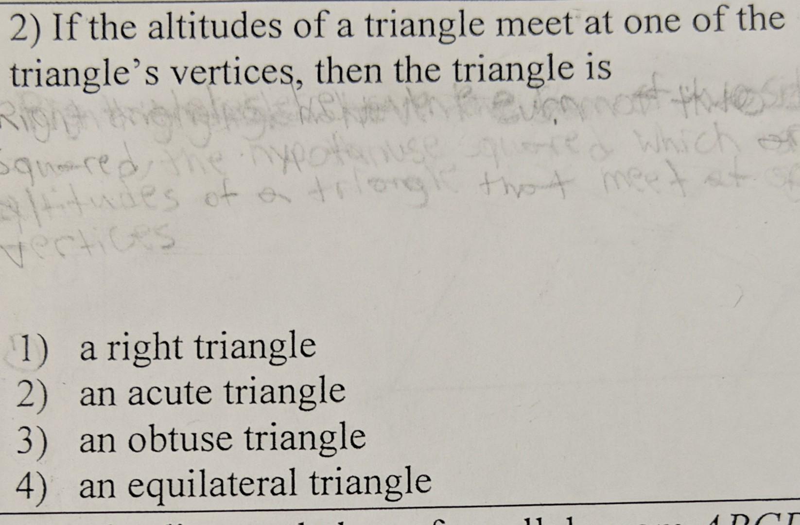 Solved 2) If the altitudes of a triangle meet at one of the