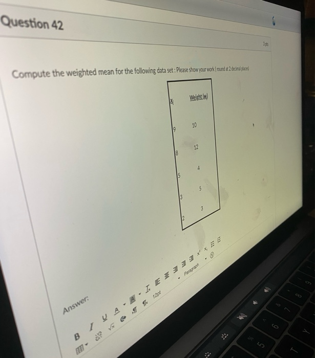 Solved Question 42 Compute the weighted mean for the | Chegg.com