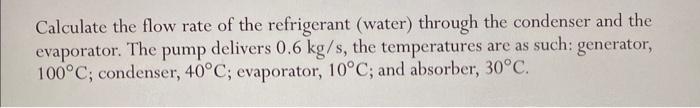 Solved Calculate the flow rate of the refrigerant (water) | Chegg.com