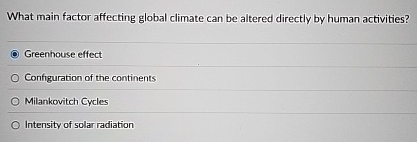 Solved What main factor affecting global climate can be | Chegg.com