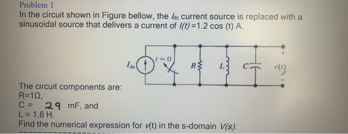 Solved Problem 1 In the circuit shown in Figure bellow, the | Chegg.com