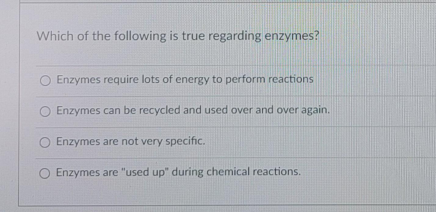 Solved Which of the following is true regarding enzymes?