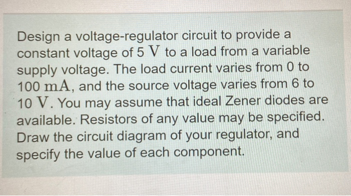 Solved Design a voltage-regulator circuit to provide a | Chegg.com