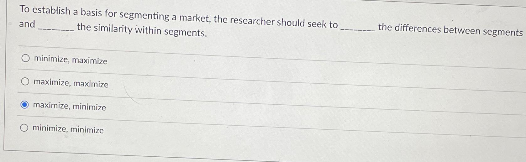 Solved To Establish A Basis For Segmenting A Market, The | Chegg.com