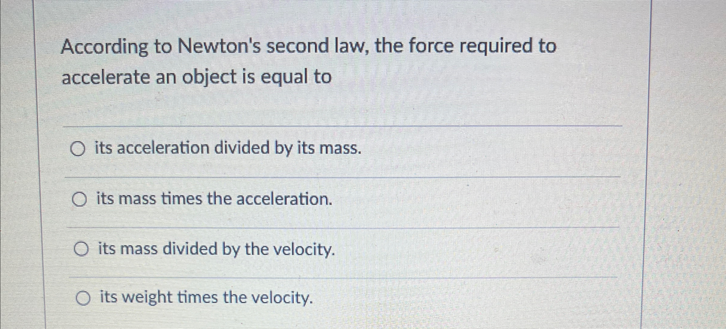 Solved According to Newton's second law, the force required | Chegg.com