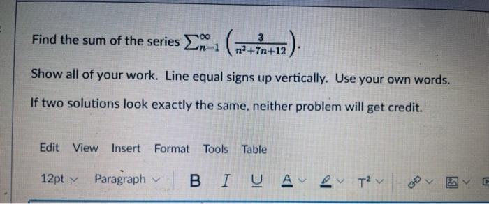 Solved Find the sum of the series n=1 3 72 +7n+12 Show all | Chegg.com