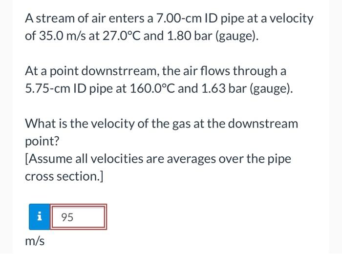 Solved A stream of air enters a 7.00-cm ID pipe at a | Chegg.com